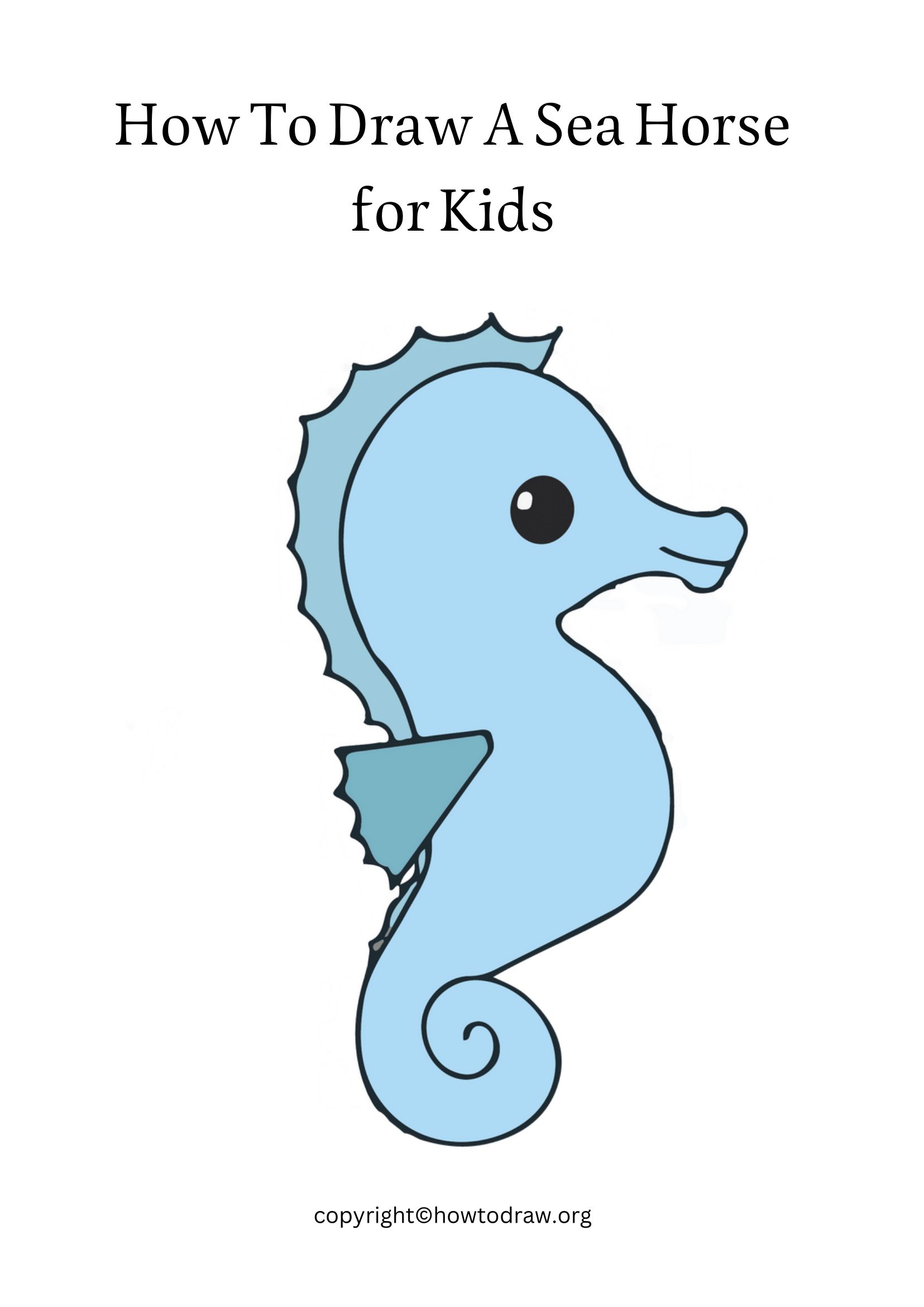 How To Draw A Sea Horse Step By Step For Kids Beginners
